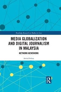 Media Globalization and Digital Journalism Malaysia: Network Newswork