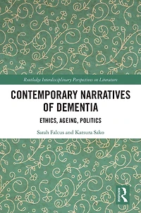 Contemporary Narratives of Dementia: Ethics, Ageing, Politics