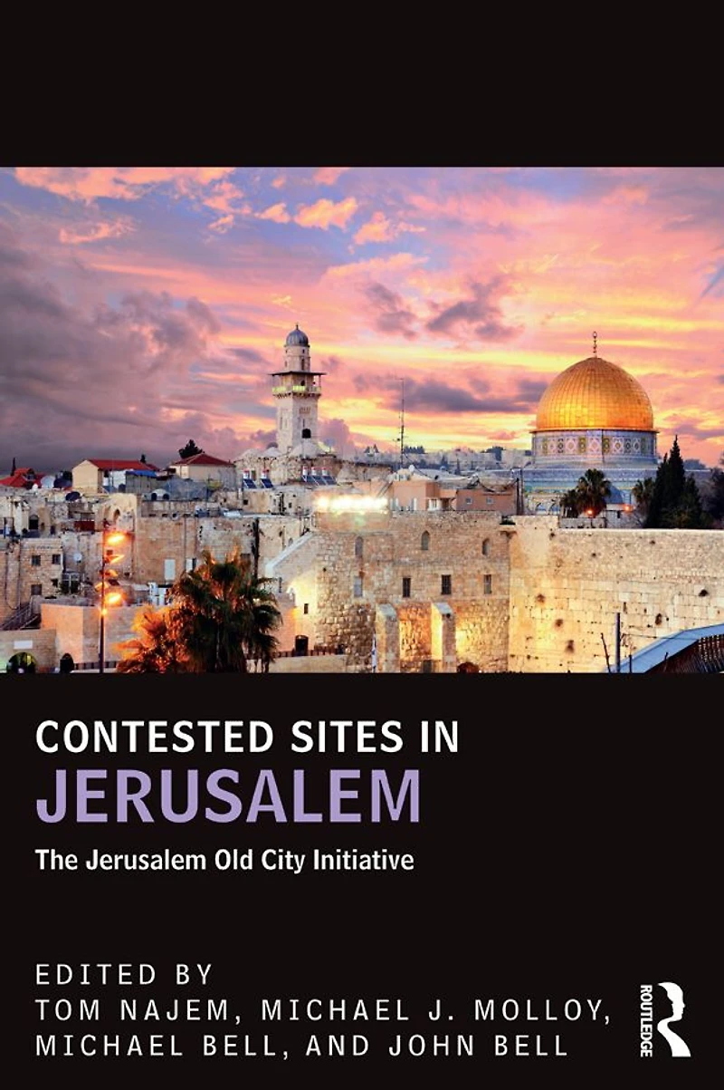 Contested Sites Jerusalem: The Jerusalem Old City Initiative