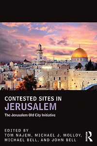 Contested Sites Jerusalem: The Jerusalem Old City Initiative
