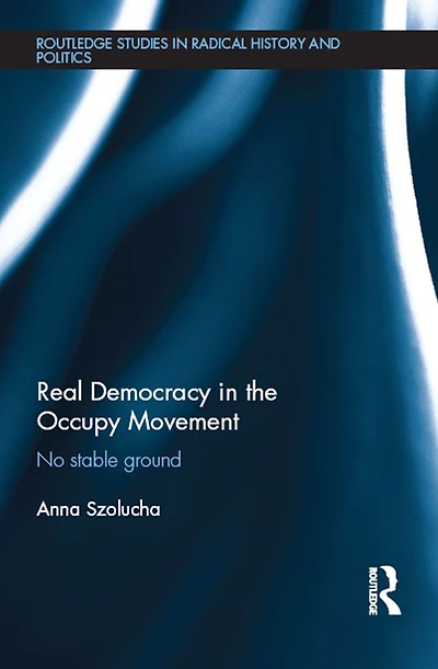 Real Democracy Occupy: No Stable Ground