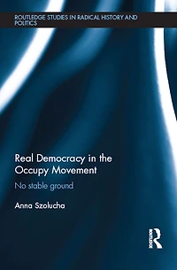 Real Democracy Occupy: No Stable Ground