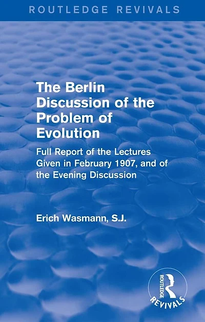 the Berlin Discussion of Problem Evolution: Full Report Lectures Given February 1907, and Evening
