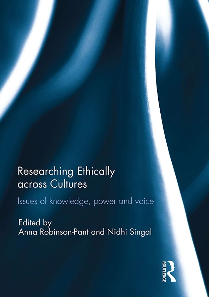 Researching Ethically across Cultures: Issues of knowledge, power and voice