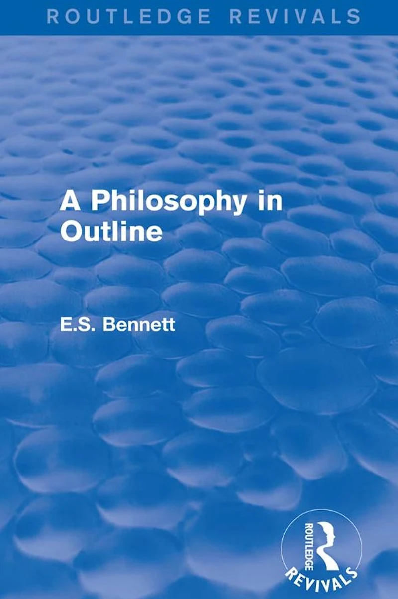 A Philosophy Outline (Routledge Revivals)