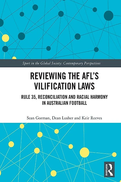 Reviewing the AFL's Vilification Laws: Rule 35, Reconciliation and Racial Harmony Australian Football