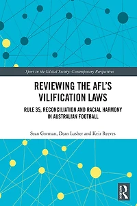 Reviewing the AFL's Vilification Laws: Rule 35, Reconciliation and Racial Harmony Australian Football