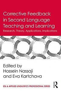 Corrective Feedback Second Language Teaching and Learning: Research, Theory, Applications, Implications