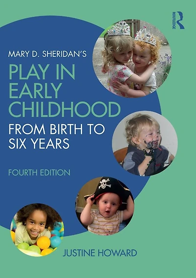 Mary D. Sheridan's Play Early Childhood: From Birth to Six Years