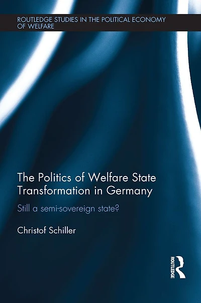 The Politics of Welfare State Transformation Germany: Still a Semi-Sovereign State?