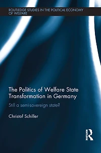 The Politics of Welfare State Transformation Germany: Still a Semi-Sovereign State?