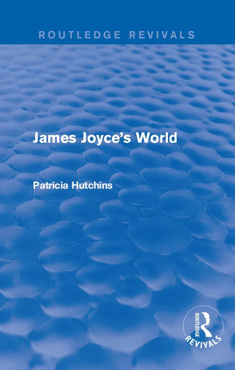 James Joyce's World (Routledge Revivals)