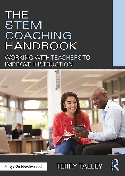 The STEM Coaching Handbook: Working with Teachers to Improve Instruction