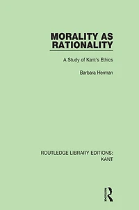 Morality as Rationality: A Study of Kant's Ethics