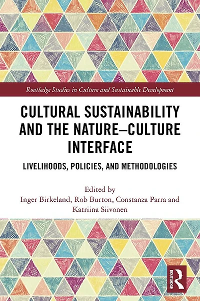 Cultural Sustainability and the Nature-Culture Interface: Livelihoods, Policies, Methodologies