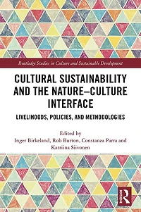 Cultural Sustainability and the Nature-Culture Interface: Livelihoods, Policies, Methodologies