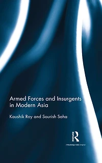 Armed Forces and Insurgents Modern Asia