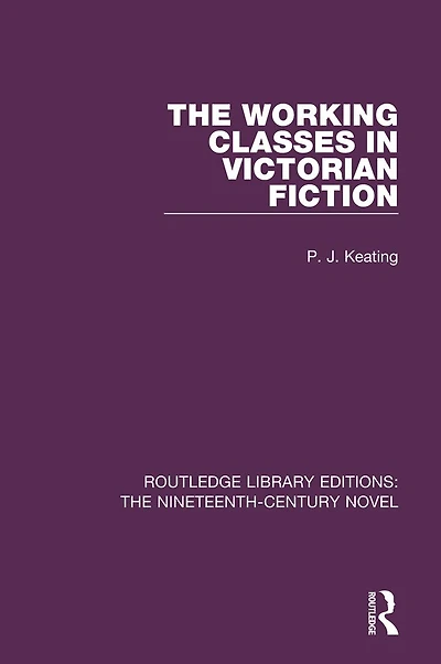 The Working-Classes Victorian Fiction