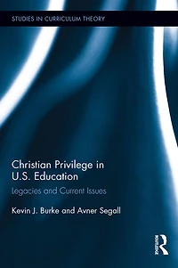 Christian Privilege U.S. Education: Legacies and Current Issues