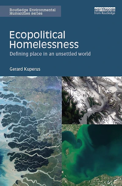 Ecopolitical Homelessness: Defining place an unsettled world
