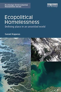 Ecopolitical Homelessness: Defining place an unsettled world