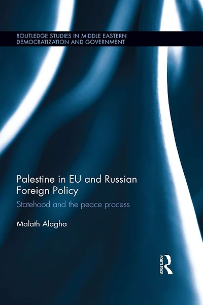 Palestine EU and Russian Foreign Policy: Statehood the Peace Process