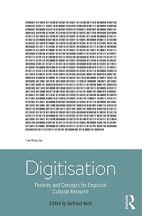 Digitisation: Theories and Concepts for Empirical Cultural Research