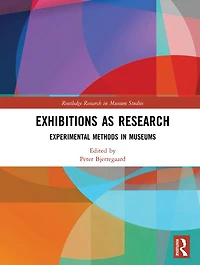 Exhibitions as Research: Experimental Methods Museums