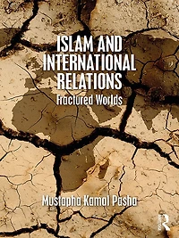 Islam and International Relations: Fractured Worlds