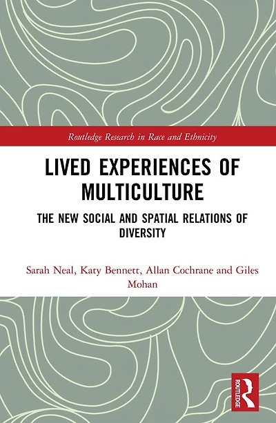 Lived Experiences of Multiculture: The New Social and Spatial Relations Diversity