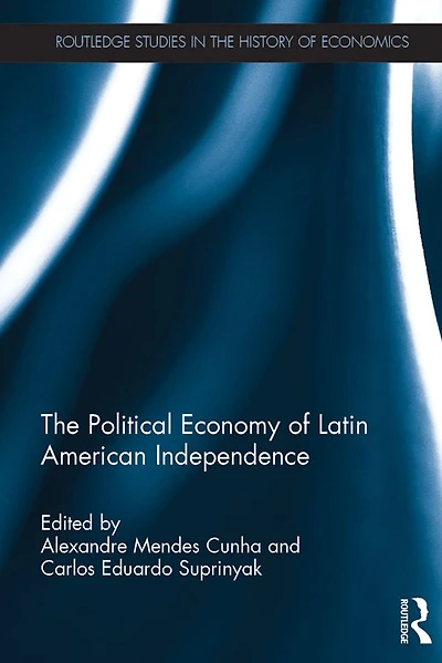 The Political Economy of Latin American Independence