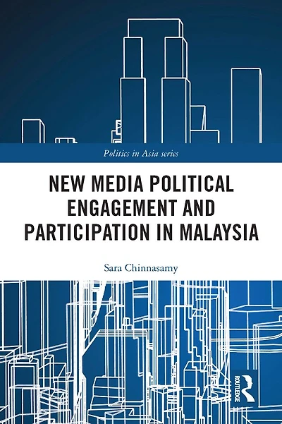 New Media Political Engagement And Participation Malaysia