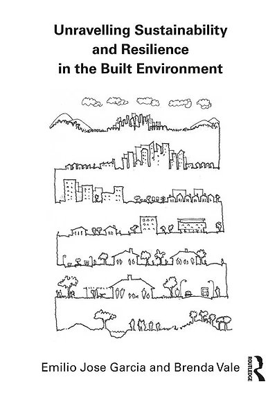 Unravelling Sustainability and Resilience the Built Environment