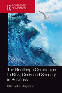 The Routledge Companion to Risk, Crisis and Security Business