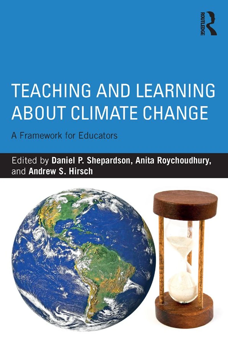 Teaching and Learning about Climate Change: A Framework for Educators