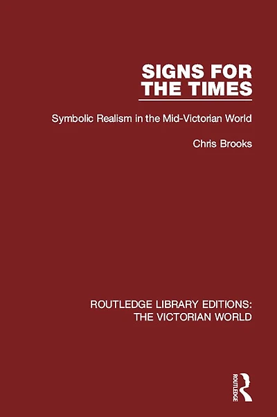 Signs for the Times: Symbolic Realism Mid-Victorian World