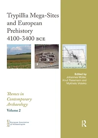 Trypillia Mega-Sites and European Prehistory: 4100-3400 BCE