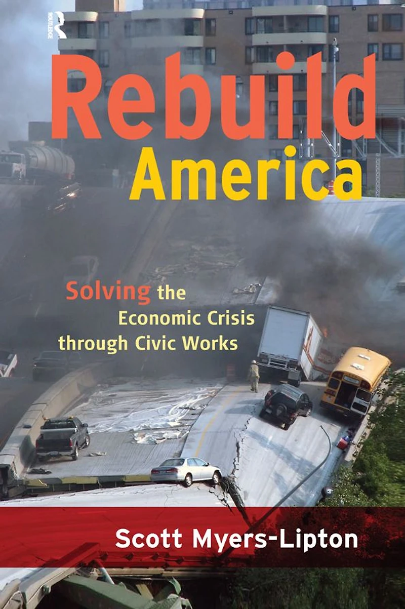 Rebuild America: Solving the Economic Crisis Through Civic Works