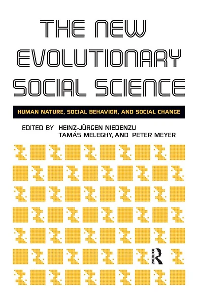 New Evolutionary Social Science: Human Nature, Behavior, and Change