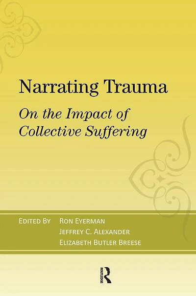Narrating Trauma: On the Impact of Collective Suffering