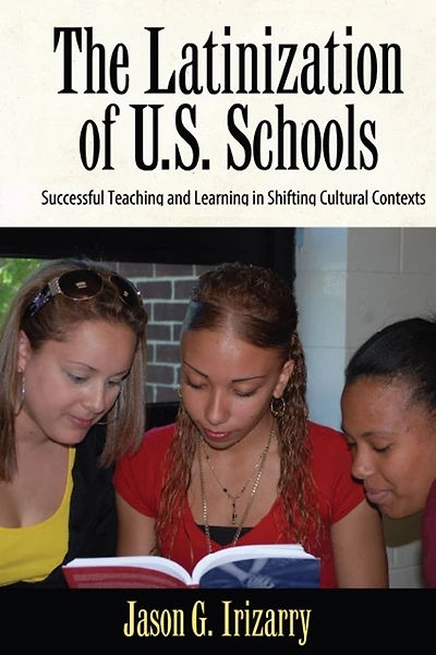 Latinization of U.S. Schools: Successful Teaching and Learning Shifting Cultural Contexts