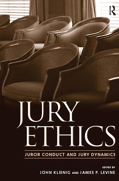 Jury Ethics: Juror Conduct and Dynamics