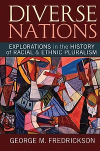 Diverse Nations: Explorations the History of Racial and Ethnic Pluralism