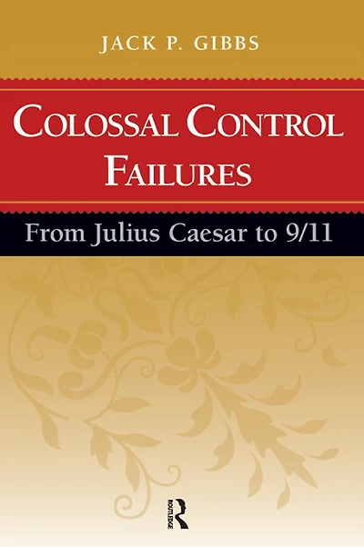 Colossal Control Failures: From Julius Caesar to 9/11