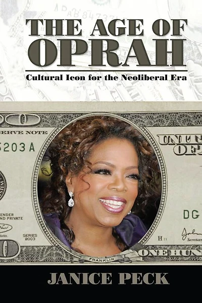 Age of Oprah: Cultural Icon for the Neoliberal Era