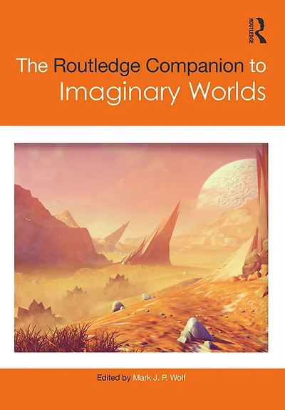 The Routledge Companion to Imaginary Worlds