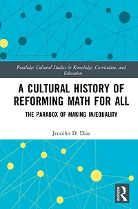 A Cultural History of Reforming Math for All: The Paradox Making In/equality