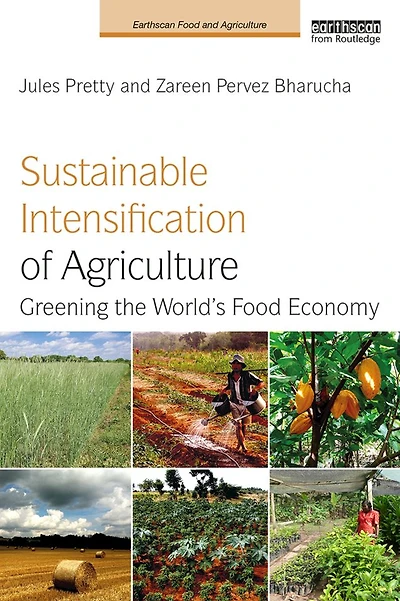 Sustainable Intensification of Agriculture: Greening the World's Food Economy