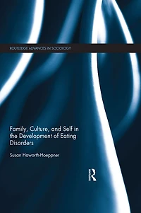 Family, Culture, and Self the Development of Eating Disorders