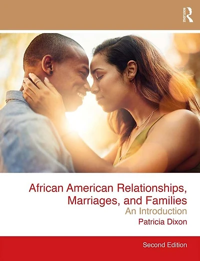 African American Relationships, Marriages, and Families: An Introduction